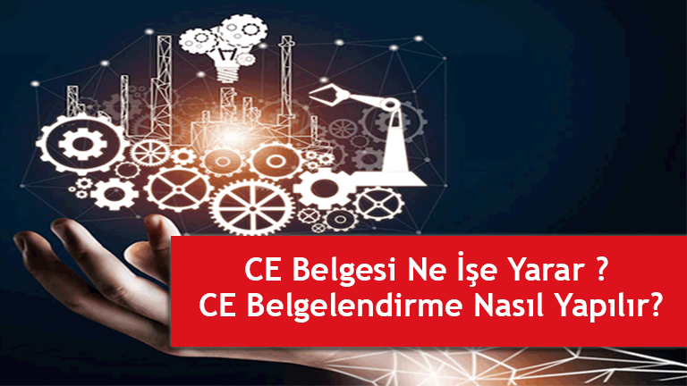 ce belgesi belgelendirme aşamaları ve belgelendirme firmaları makale