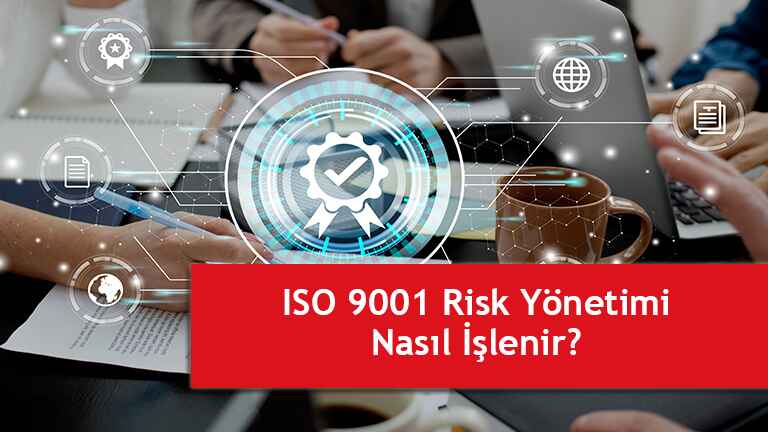 ISO 9001 Risk Yönetimi Nasıl İşlenir? 