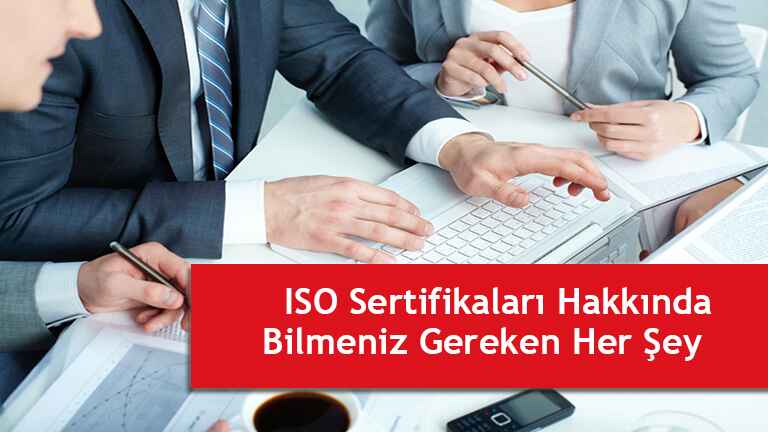 ISO Sertifikaları Hakkında Bilinmesi Gerekenler nelerdir